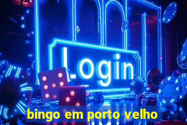 bingo em porto velho